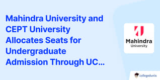 Mahindra University and CEPT University Allocates Seats for Undergraduate Admission Through UCEED 2025, Check Details Here